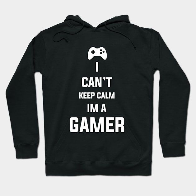 I can't keep calm, I'm a gamer Hoodie by rahalarts